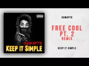 DuwapTG - Free Cool Pt. 2 Remix